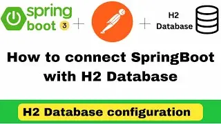 How to connect SpringBoot Application to H2 database ? H2 DB Configuration in SpringBoot 