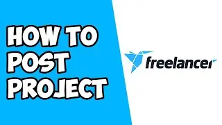 How To Post Project on Freelancer