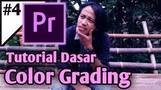 Color Grading di Adobe Premiere Pro | Part 4