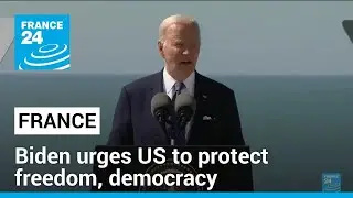 Biden urges US to protect freedom, democracy at symbolic D-Day site • FRANCE 24 English