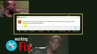 Operation has been Cancelled due to restrictions Error | Windows |💯% Working FIX ✅
