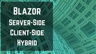 EFS042: Discussing Blazor Server vs Client vs Hybrid