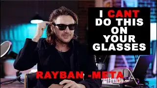 Ray-Ban Meta Glasses : I can't do that on your glasses