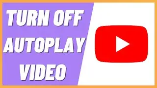 How To Turn Off Autoplay Video On YouTube (2022)