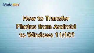 How to Transfer Photos from Android to Windows 11/10?