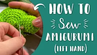 Left Hand | How To Sew Amigurumi