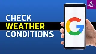 How to Check Weather Report in Google | See Weather Conditions Google Maps | Google Weather Forecast