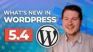 WordPress 5.4: What's New? (New Blocks, Gutenberg Changes, and more)