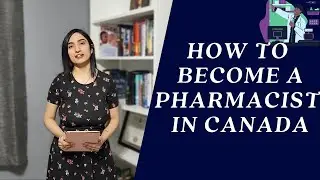 How to Become Pharmacist in Canada for Internationally Educated Pharmacists 2022