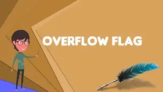 What is Overflow flag? Explain Overflow flag, Define Overflow flag, Meaning of Overflow flag