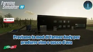 FS 22 Proviamo la mod di Farmer Andy per produrre vino e succo d'uva