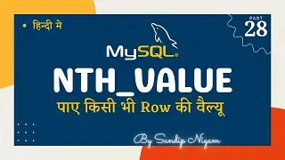 Nth Value Function in MySQL in Hindi | Get Any Column Value in SQL #28