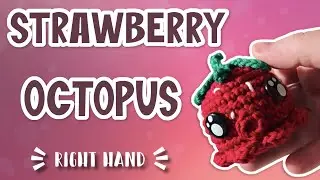 Amigurumi Mini Strawberry Octopus Squid Crochet Tutorial | Right Hand