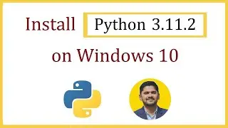 How to install Python 3.11.2 on Windows 10