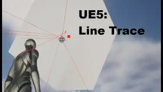 UE5 - Line Trace from Camera