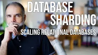 Database Sharding - Scaling Relational Databases