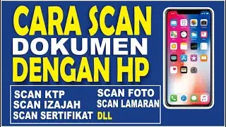 Cara Scan Dokumen (KTP,ijazah,sertifikat,Akte Lahir) Di Hp Android Dengan Mudah