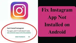 How to Fix Instagram App not Installed on Android I Instagram App not Installed on Android Problem