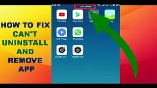 How to Fix Cant Remove and Uninstall App