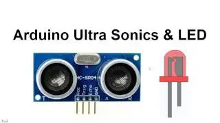 Arduino Ultra Sonics & LED