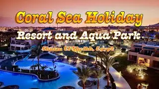 Coral Sea Holiday Resort & Aqua Park Sharm El Sheikh