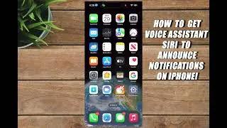 HOW TO GET VOICE ASSISTANT SIRI TO ANNOUNCE NOTIFICATIONS ON IPHONE!