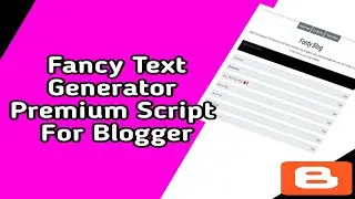 Create Premium Fancy Text Generator Tool Website In Blogger | Fancy Text Generator Full PHP Script