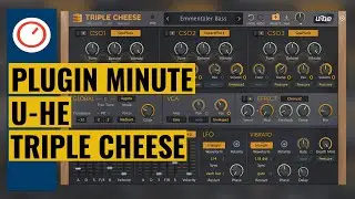 U-he Triple Cheese, unique free Synthesizer got a big GUI update | The Plugin Minute