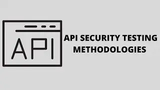 API Security Testing Methodologies