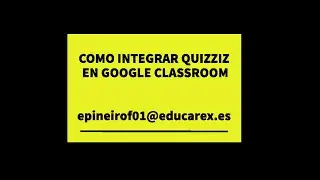 COMO INTEGRAR QUIZZIZ EN GOOGLE CLASSROOM