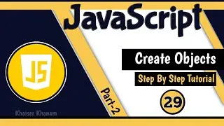 Objects - Creating Objects- Part-2 || JavaScript tutorial for Beginners || Tutorial - 29