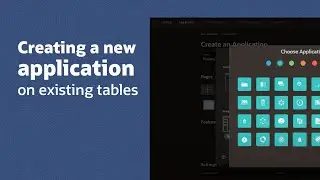 Creating a new application on existing tables