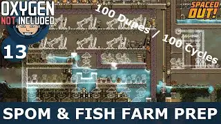 SPOM & FISH FARM PREP - Ep. 13 - Oxygen Not Included (100 Dupes / 100 Cycles Challenge)