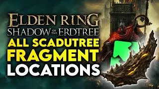 Elden Ring Shadow Of The Erdtree | All 50 Scadutree Fragments Locations - How To Get POWERFUL