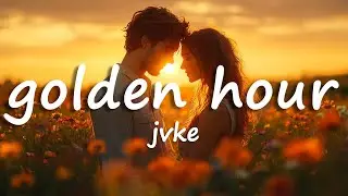 ​JVKE - golden hour (Lyrics)