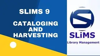 How to do Cataloging and Harvesting in SLIMS 9 Software.