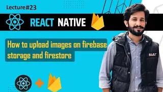 How to upload images on firebase storage  and  firestore using react native expo| part#2