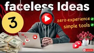 3 Profitable YouTube Channels Without Showing Your Face-Make them Now