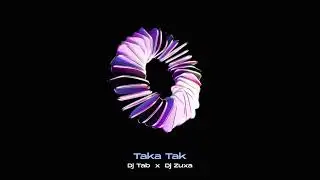 Dj Tab x Dj Zuxa - Taka Tak (Original Mix)