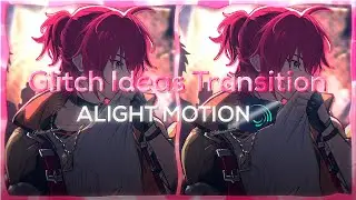 CREATIVE GLITCH TRANSITION (+Tutorial) | ALIGHT MOTION