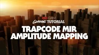 Classic Tutorial | Trapcode Mir Amplitude Mapping