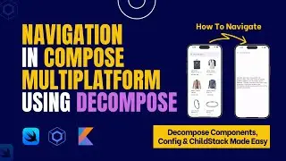 Navigation In Compose Multiplatform | Decompose Component, Config & ChildStack Explained