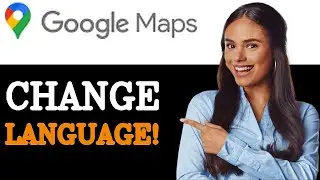 How To Change Language For Google Maps (2025)