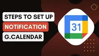 How Do I Set Up Notifications For Upcoming Events In Google Calendar !