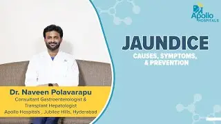 Apollo Hospitals | Jaundice  | Dr. Naveen Polavarapu