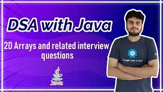 2D array and related interview questions - JAVA DSA