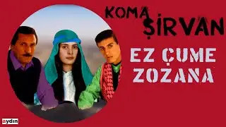 Koma Şirvan - Ez Çume Zozana (2021 © Aydın Müzik)