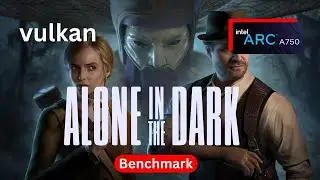 Alone in the Dark 2024 Benchmark on Intel Arc a750 (dxvk/vulkan)