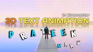 How To Make 3D Font | Text Animation 🔥 In Kinemaster | Kinemaster Tutorial