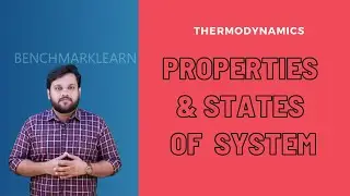 Thermodynamics - Properties & States of a System